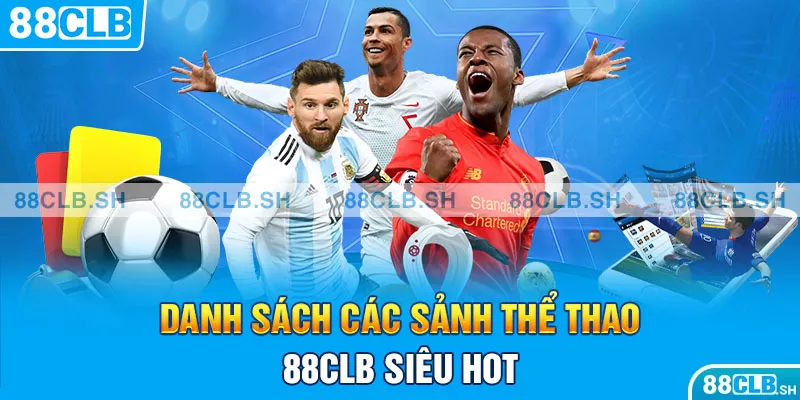 Danh sách các sảnh thể thao 88CLB siêu hot