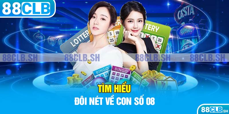 Tìm hiểu đôi nét về con số 08