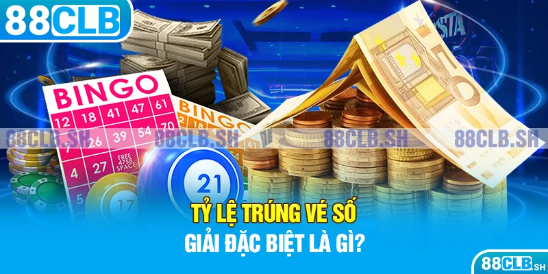 Tổng quan về tỷ lệ trúng vé số đặc biệt