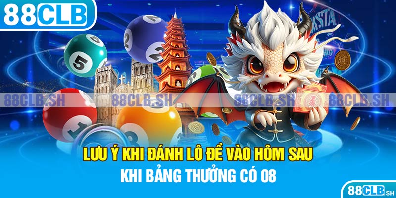 Lưu ý khi dự đoán lô đề hôm trước nổ 08