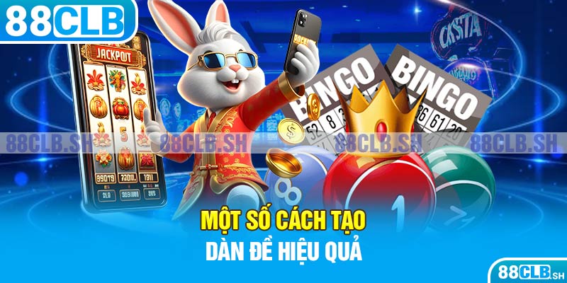 Một số cách tạo dàn đề hiệu quả