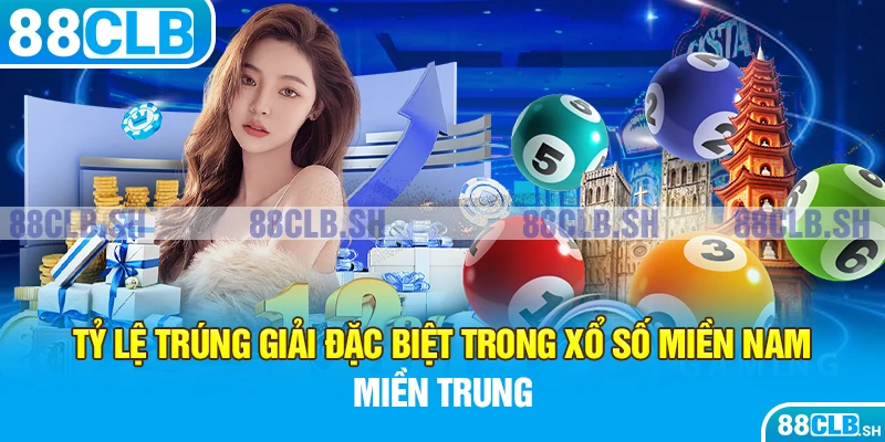 Tỷ lệ trúng giải đặc biệt trong xổ số miền Nam, miền Trung