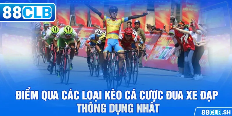 Liệt kê loạt loại hình cá cược đua xe đạp