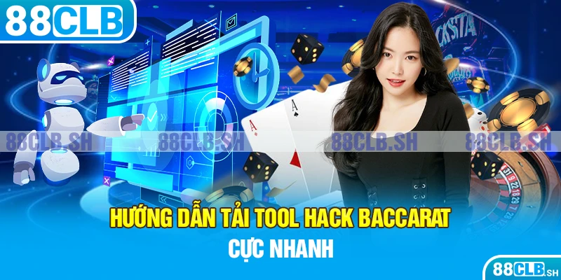 Hướng dẫn tải tool hack baccarat