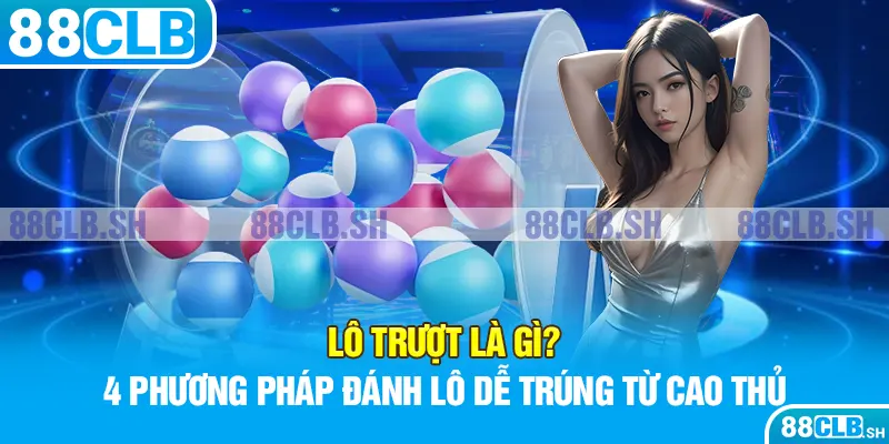 lô trượt là gì?