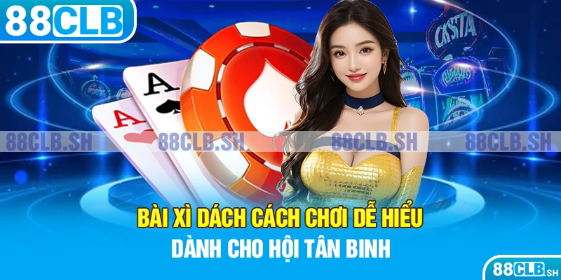 bài xì dách cách chơi